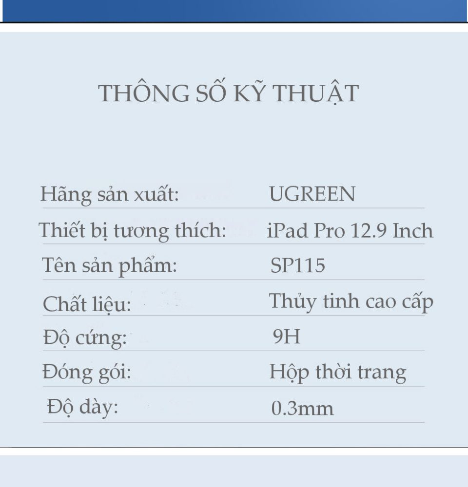Kính cường lực UGREEN SP115 - Kính trong suốt HD độ cứng 9H tràn viền sử dụng cho iPad Pro 2018 12.9 inch (A1876 A2014 A1895 A1983) (1miếng/hộp) 27 Kính cường lực UGREEN SP115 - Kính trong suốt HD độ cứng 9H tràn viền sử dụng cho iPad Pro 2018 12.9 inch (A1876 A2014 A1895 A1983) (1miếng/hộp)